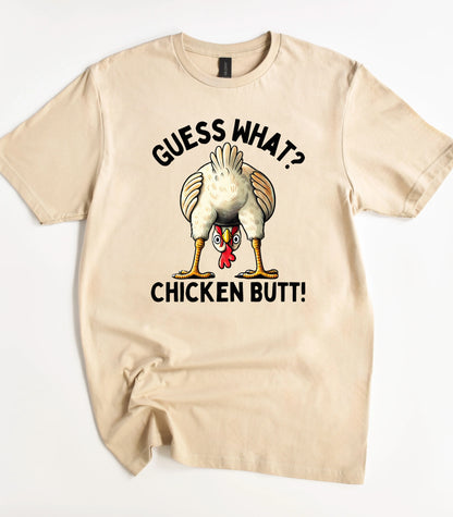 Guess What Chicken Butt T-Shirt