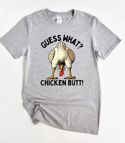 Guess What Chicken Butt T-Shirt