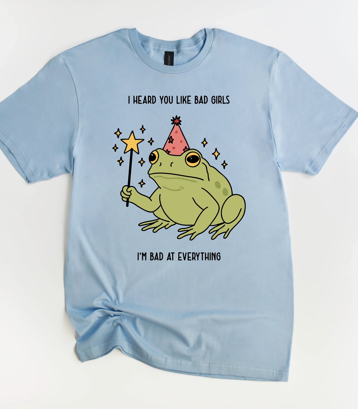 I'm Bad At Everything T-Shirt