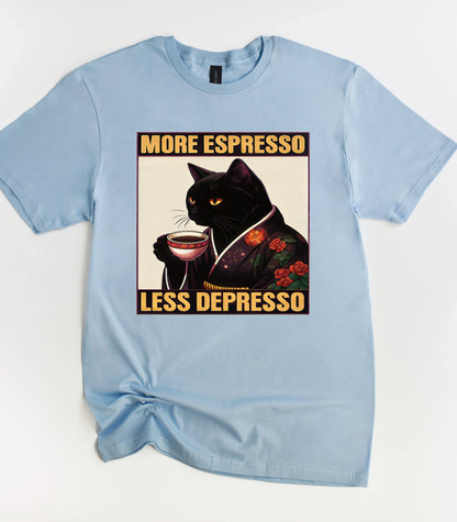 More Espresso Less Depresso T-Shirt
