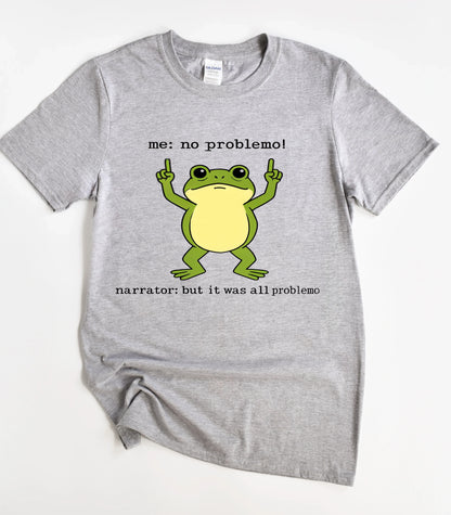 No Problemo Funny Frog Meme Sarcastic T-Shirt
