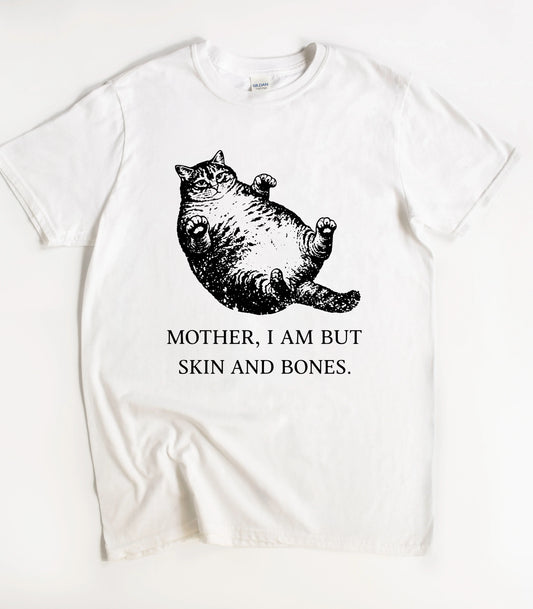 Cat Mother I Am But Skin And Bones T-Shirt