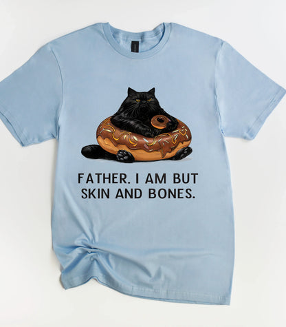 Cat Father I Am But Skin And Bones T-Shirt