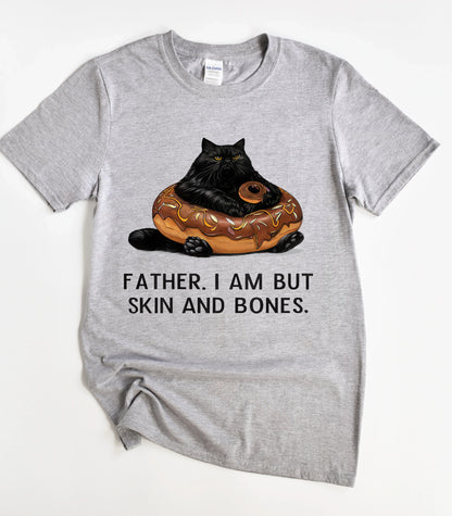 Cat Father I Am But Skin And Bones T-Shirt