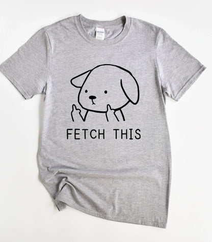Fetch This Dog T-Shirt