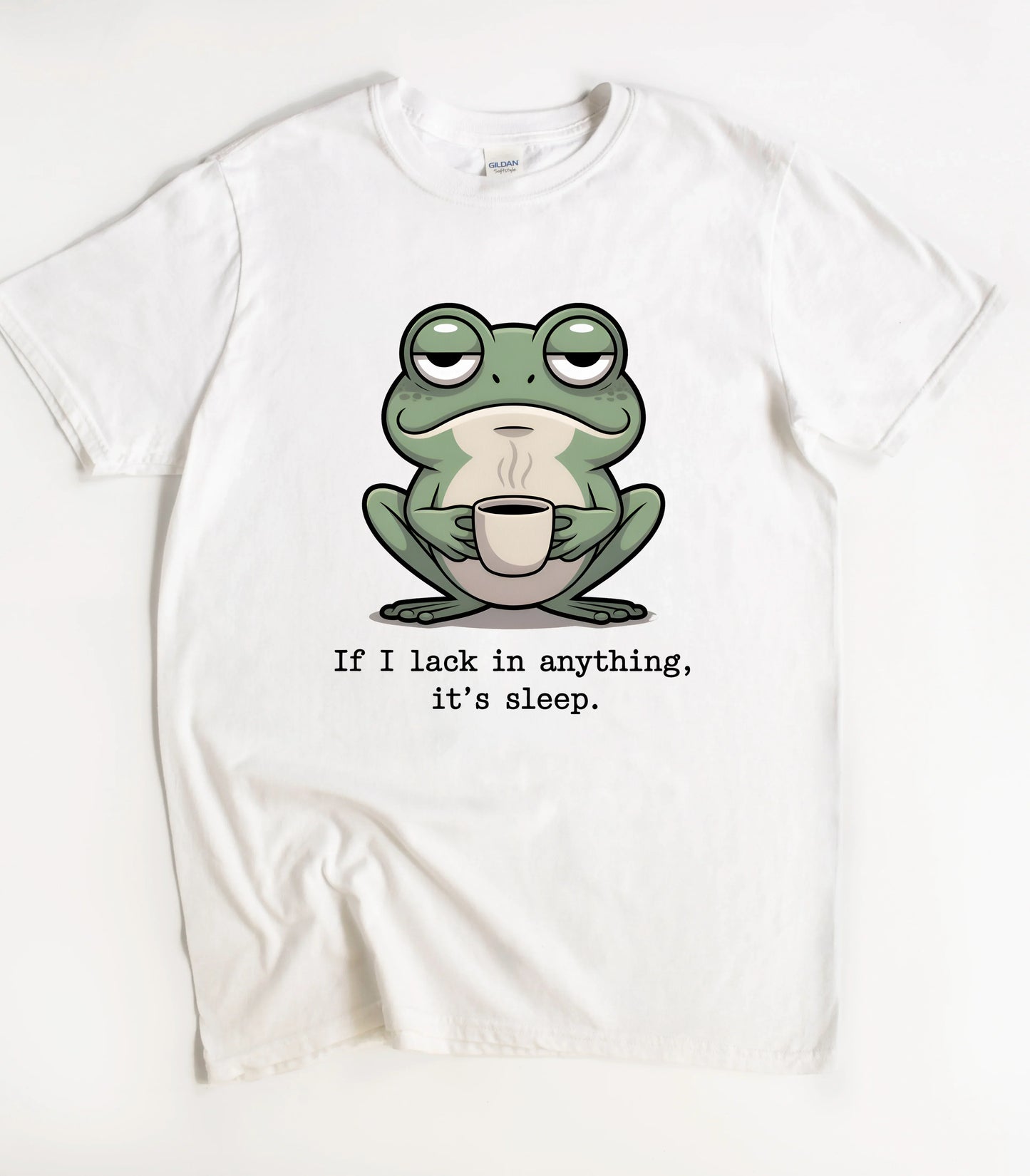 If I Lack In Anything It's Sleep Frog T-Shirt