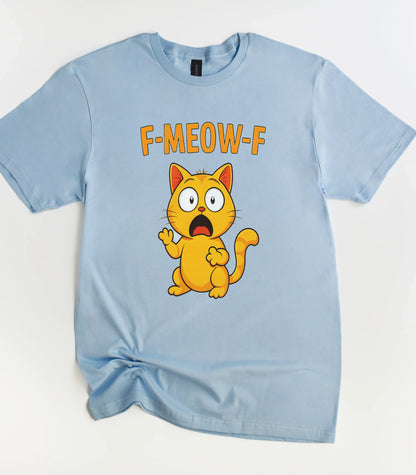 Funny F-Meow-F Cat Graphic Sarcastic T-Shirt