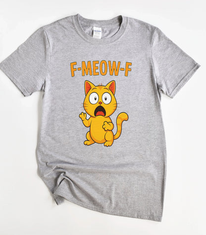 Funny F-Meow-F Cat Graphic Sarcastic T-Shirt
