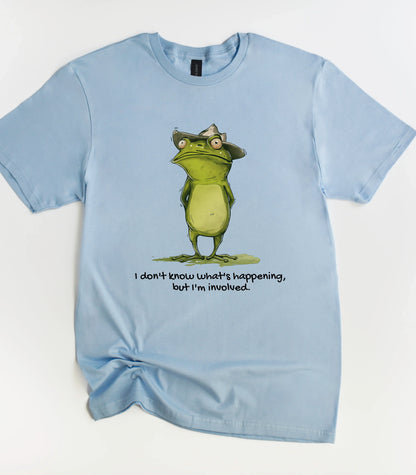 I Don't Know What's Happening But I'm Involved Frog T-Shirt