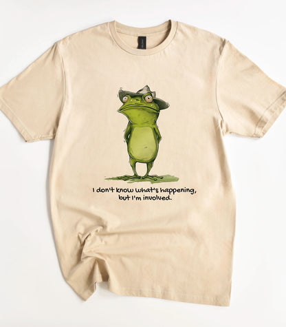I Don't Know What's Happening But I'm Involved Frog T-Shirt