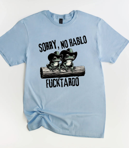 Sorry No Hablo Fucktardo Frog T-Shirt