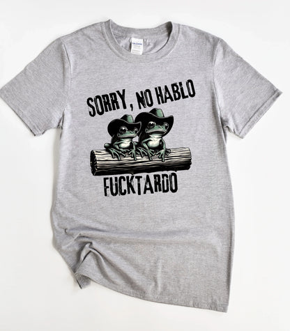 Sorry No Hablo Fucktardo Frog T-Shirt