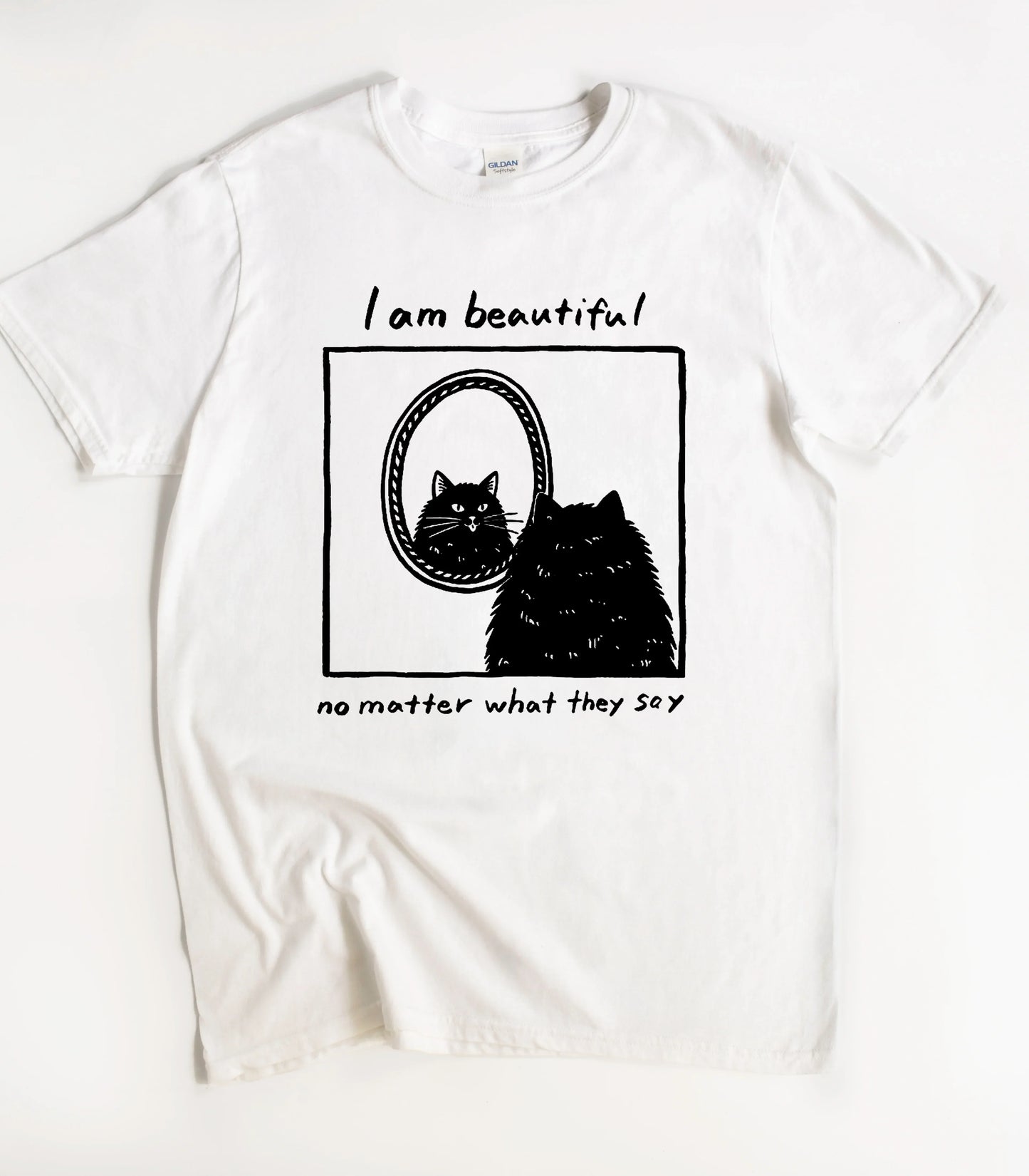 I Am Beautiful No Matter What They Say Cat T-Shirt