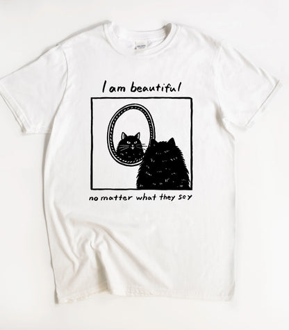 I Am Beautiful No Matter What They Say Cat T-Shirt