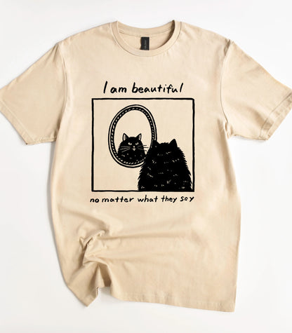 I Am Beautiful No Matter What They Say Cat T-Shirt