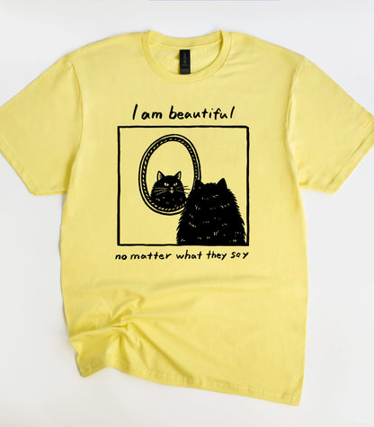 I Am Beautiful No Matter What They Say Cat T-Shirt