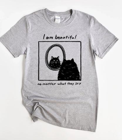I Am Beautiful No Matter What They Say Cat T-Shirt