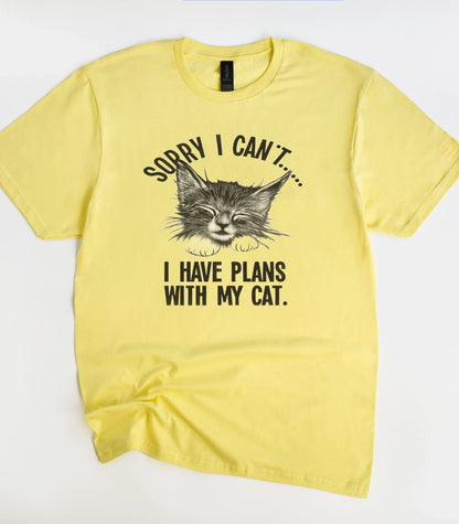 Sorry I Can't I Have Plans With My Cat T-Shirt