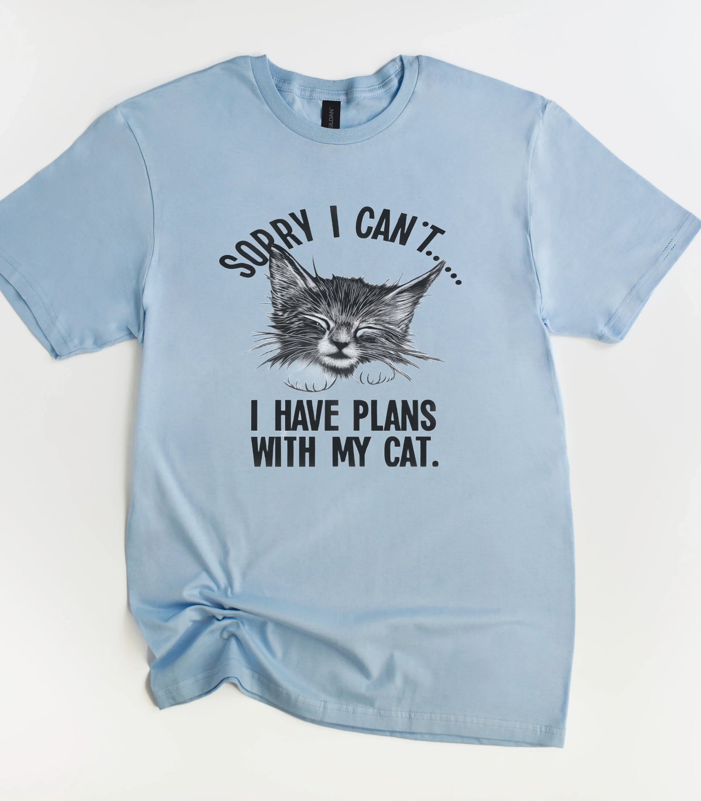 Sorry I Can't I Have Plans With My Cat T-Shirt