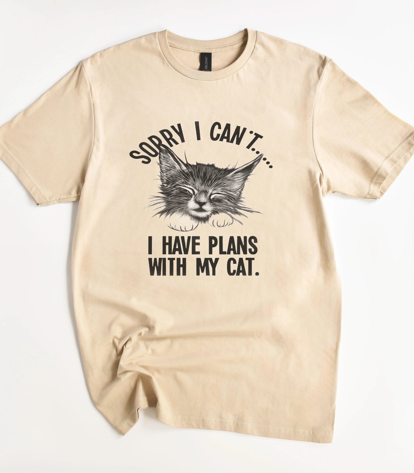 Sorry I Can't I Have Plans With My Cat T-Shirt