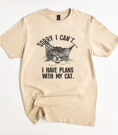 Sorry I Can't I Have Plans With My Cat T-Shirt
