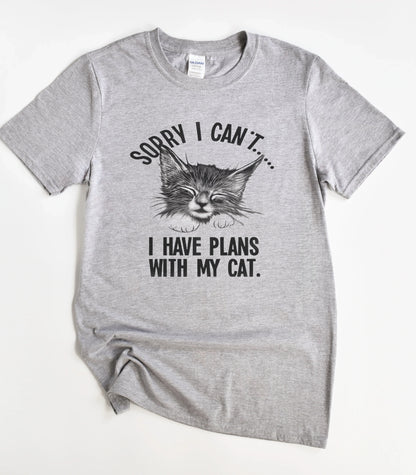 Sorry I Can't I Have Plans With My Cat T-Shirt