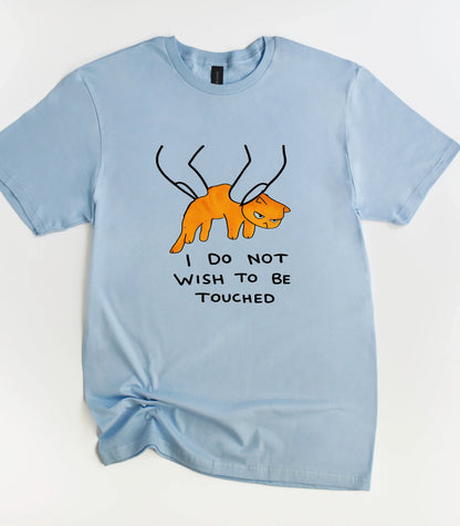 I Do Not Wish To Be Touched Funny Cat T-Shirt