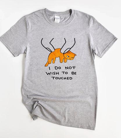 I Do Not Wish To Be Touched Funny Cat T-Shirt