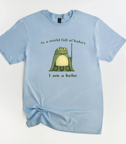 In A World Full of Hahas I'm A Hehe Frog T-Shirt