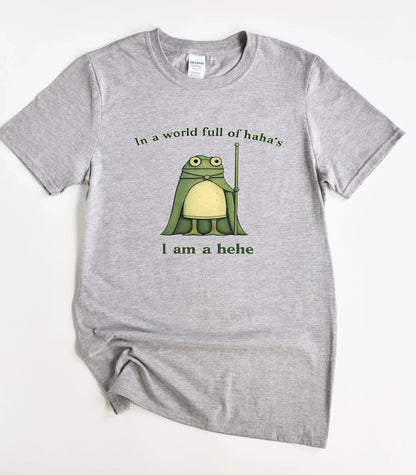 In A World Full of Hahas I'm A Hehe Frog T-Shirt