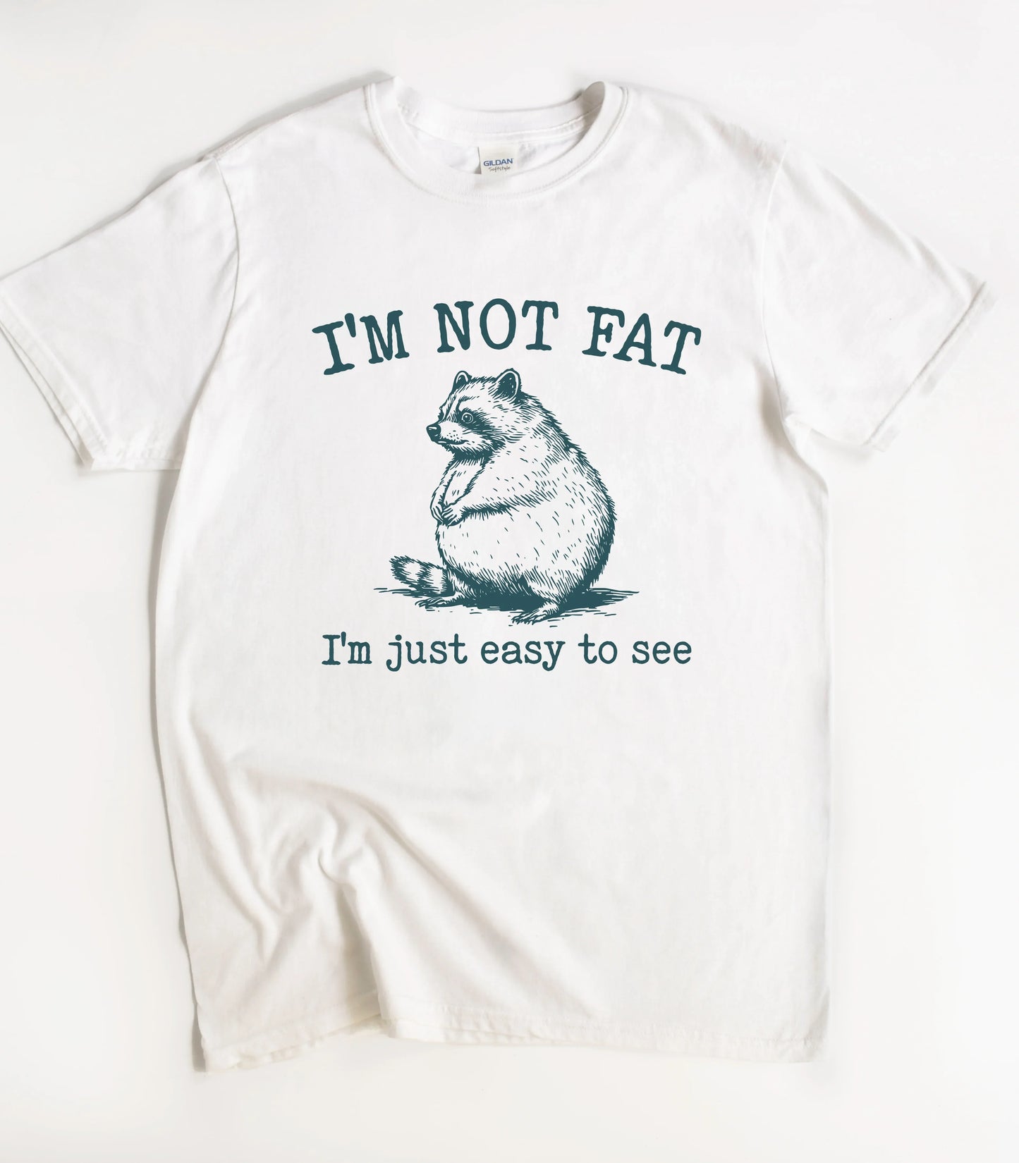 I'm Not Fat I'm Just Easy To See Raccoon T-Shirt
