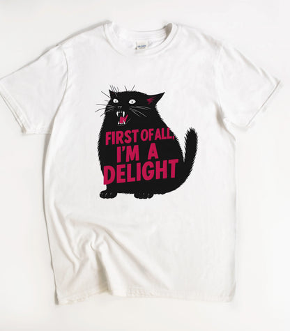 First Of All I'm A Delight Cat T-Shirt