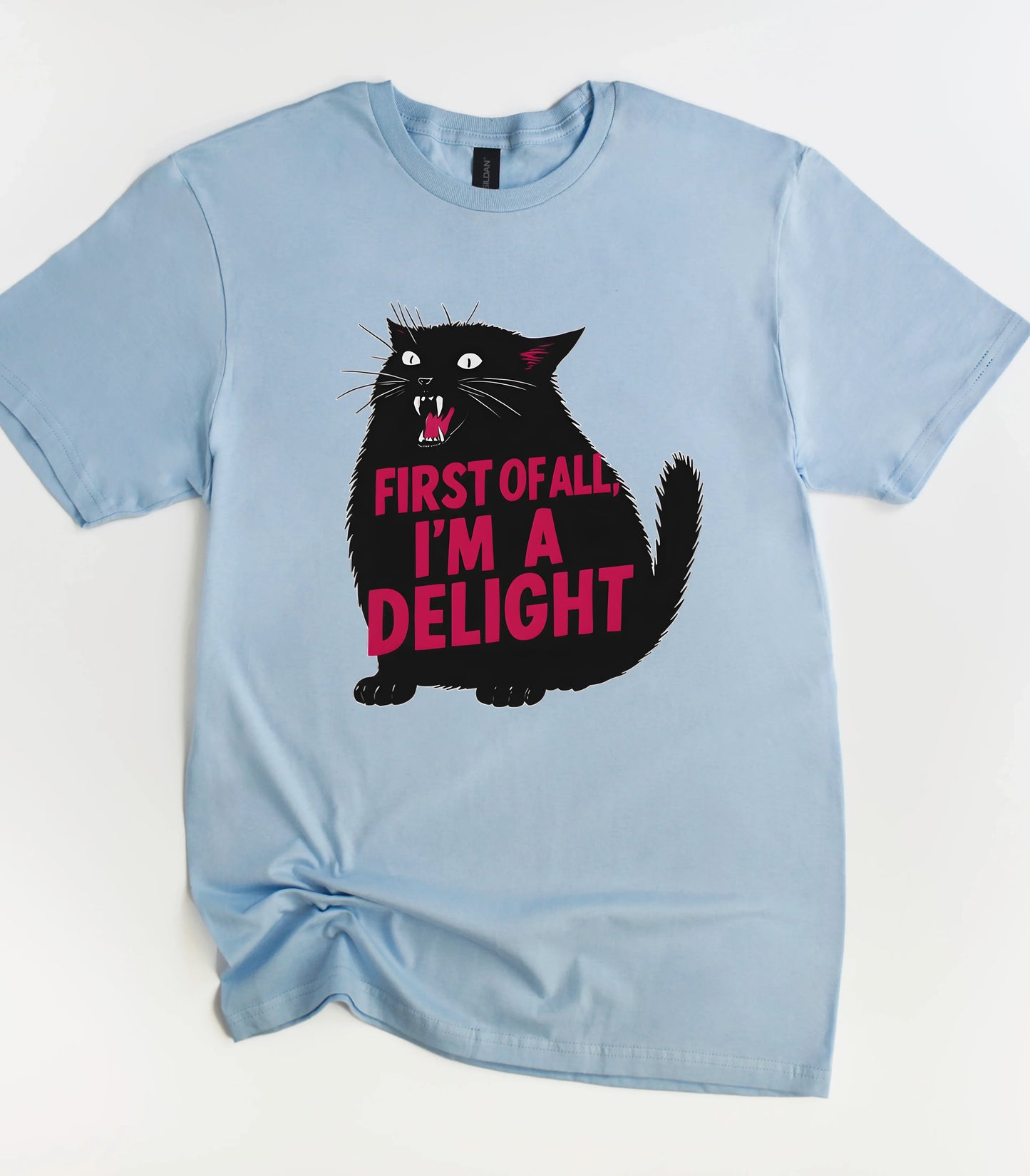 First Of All I'm A Delight Cat T-Shirt
