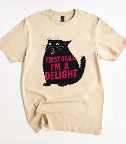 First Of All I'm A Delight Cat T-Shirt