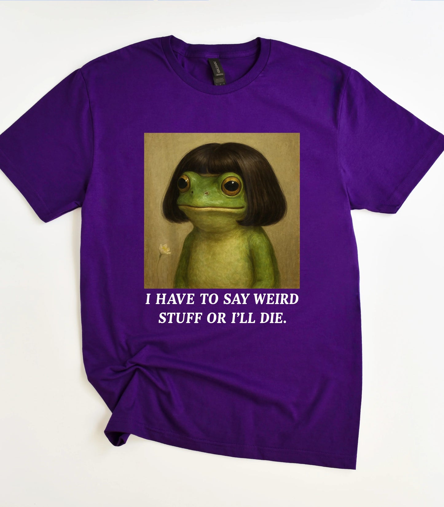 I Have To Say Weird Stuff Or I'll Die Frog T-Shirt