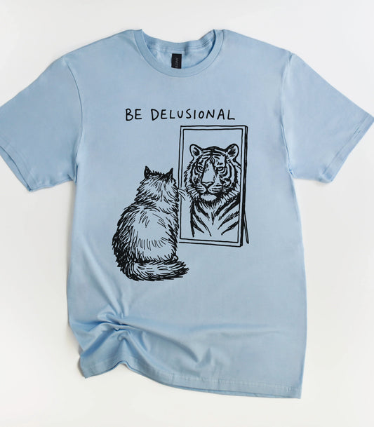 Be Delusional Cat T-Shirt