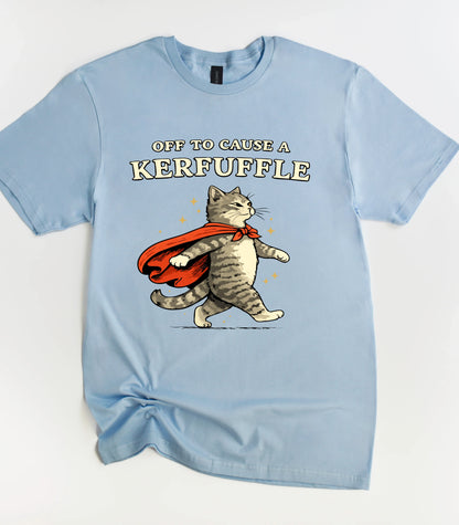 Off To Cause A Kerfuffle Cat T-Shirt