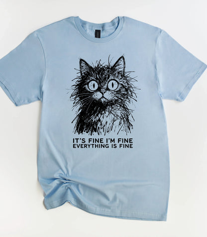 It's Fine I'm Fine Everything Is Fine Cat T-Shirt