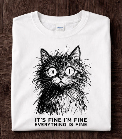 It's Fine I'm Fine Everything Is Fine Cat T-Shirt