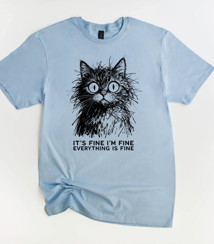 It's Fine I'm Fine Everything Is Fine Cat T-Shirt