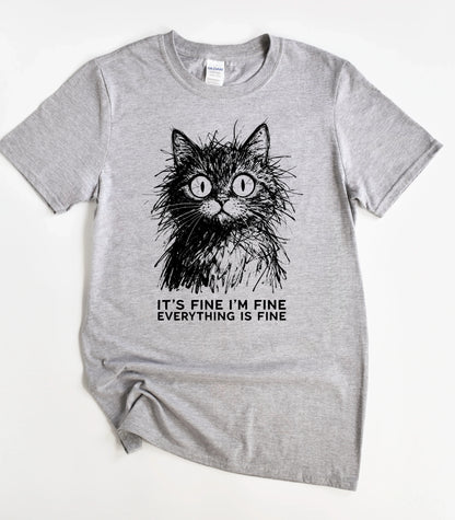 It's Fine I'm Fine Everything Is Fine Cat T-Shirt