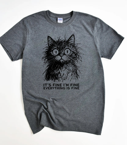 It's Fine I'm Fine Everything Is Fine Cat T-Shirt