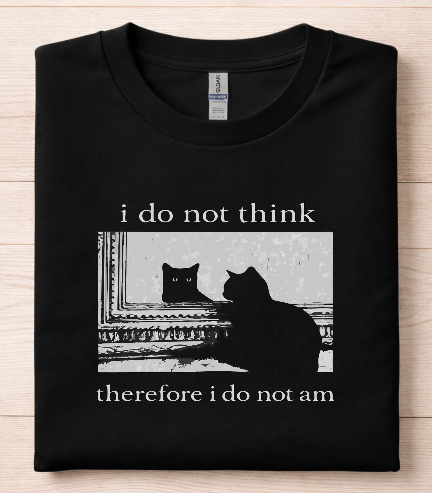 I Do Not Think Therefore I Do Not Am Cat T-Shirt