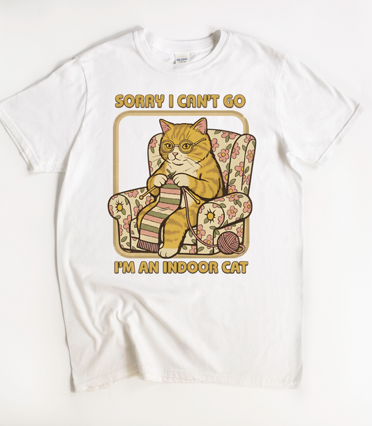 Sorry I Can't Go I'm An Indoor Cat T-Shirt